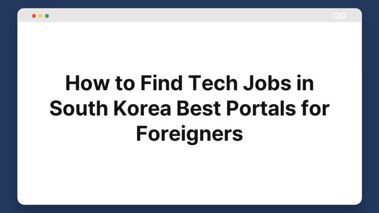 how to find tech jobs in south korea best portals for foreigners