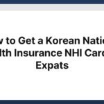 how to get a korean national health insurance nhi card for expats