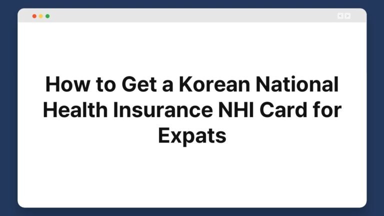how to get a korean national health insurance nhi card for expats